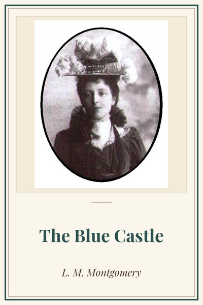 Cover of The Blue Castle: L. M. Montgomery, photographed in 1897