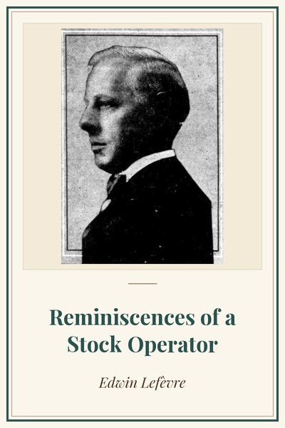 Cover of Reminiscences of a Stock Operator: Jesse Livermore, the trader the book is based on, about 1923